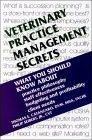 Veterinary Practice Management Secrets Veterinary Practice Management Secrets